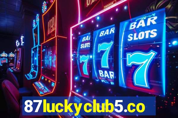 87luckyclub5.com