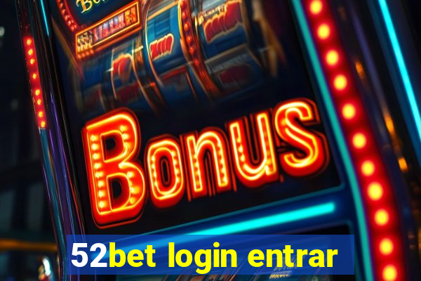 52bet login entrar