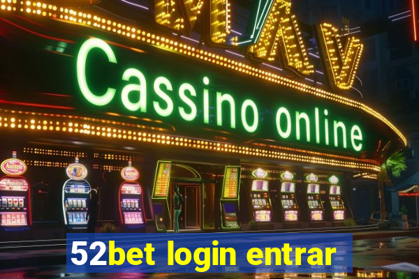 52bet login entrar