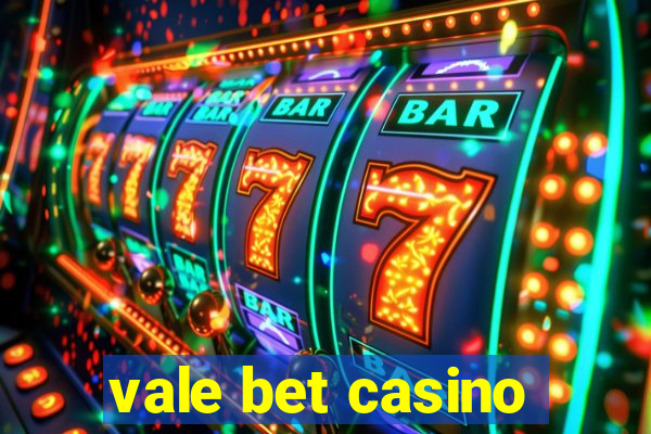 vale bet casino