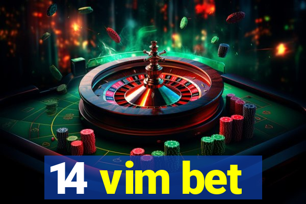 14 vim bet