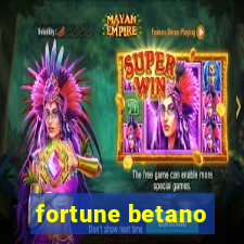 fortune betano