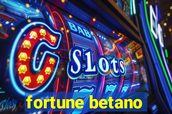 fortune betano