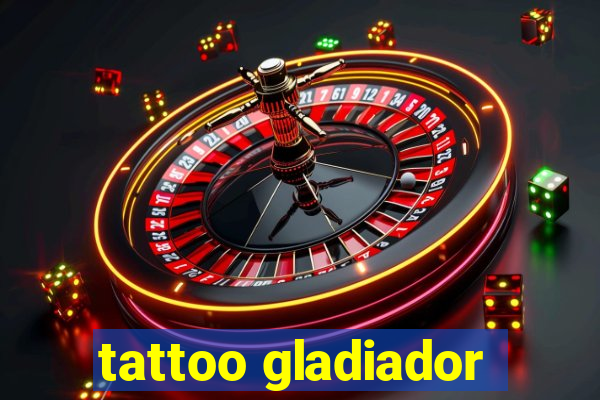 tattoo gladiador