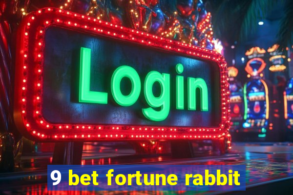 9 bet fortune rabbit