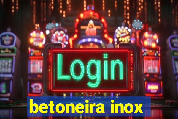 betoneira inox