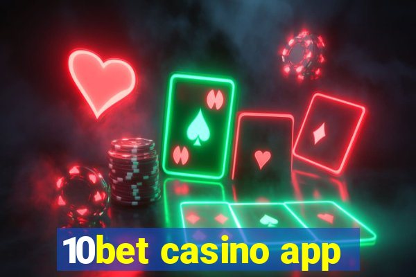 10bet casino app