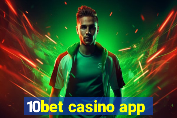 10bet casino app