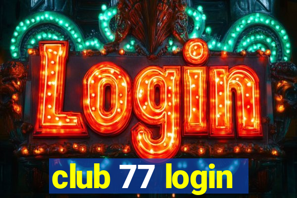 club 77 login