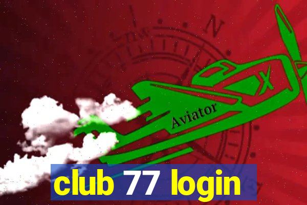 club 77 login