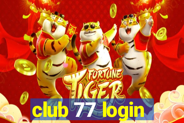 club 77 login