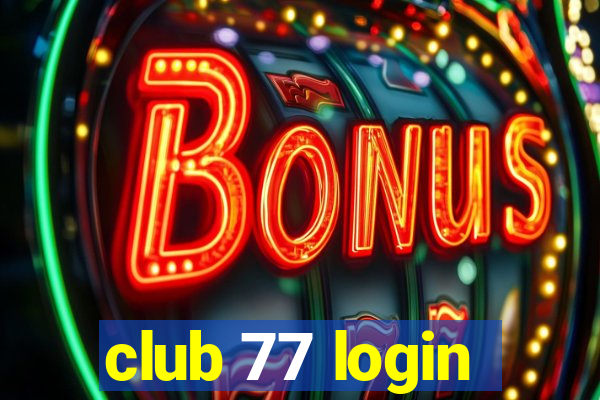 club 77 login