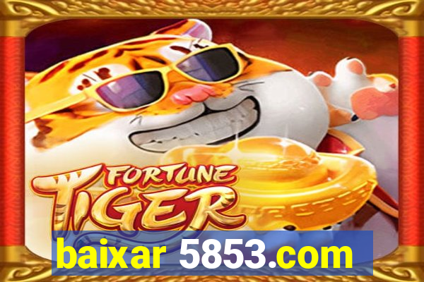 baixar 5853.com