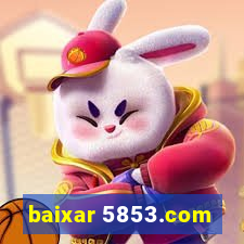 baixar 5853.com