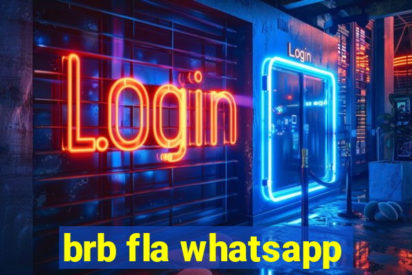 brb fla whatsapp