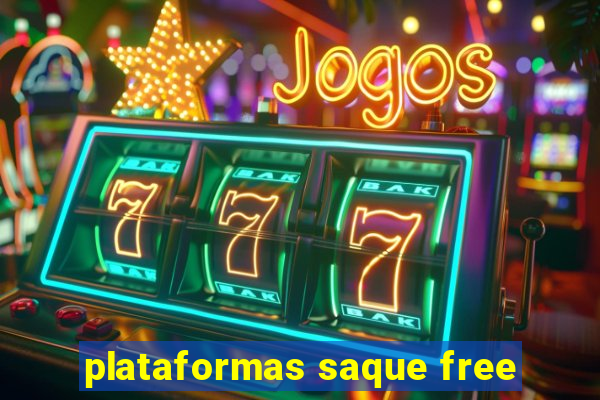 plataformas saque free