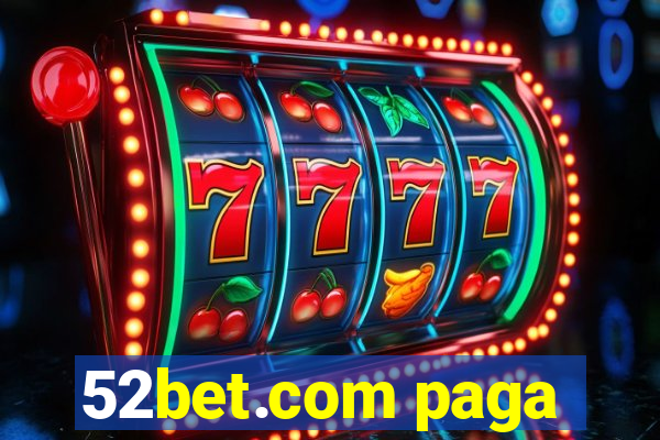 52bet.com paga