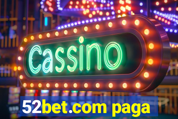 52bet.com paga