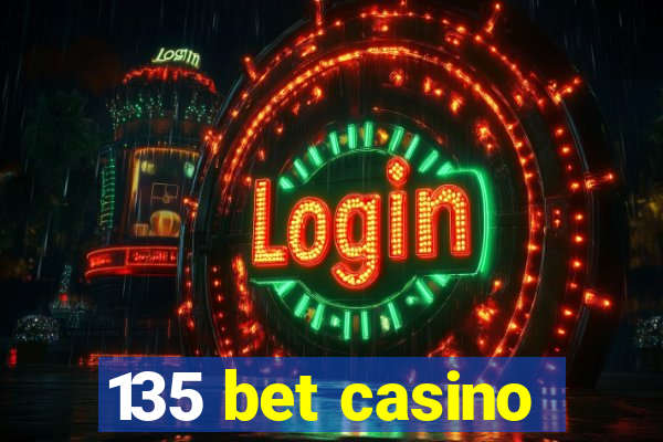 135 bet casino