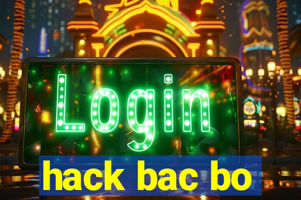 hack bac bo