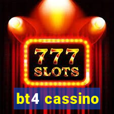 bt4 cassino