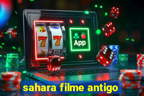 sahara filme antigo