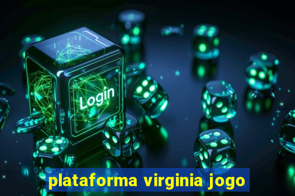 plataforma virginia jogo