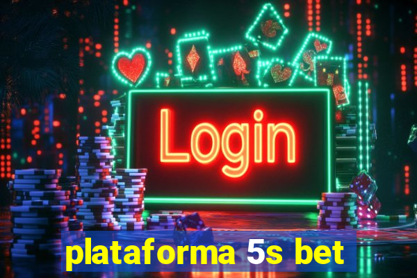 plataforma 5s bet