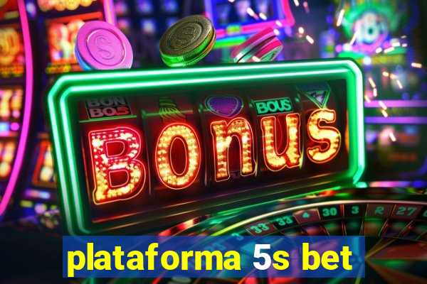 plataforma 5s bet