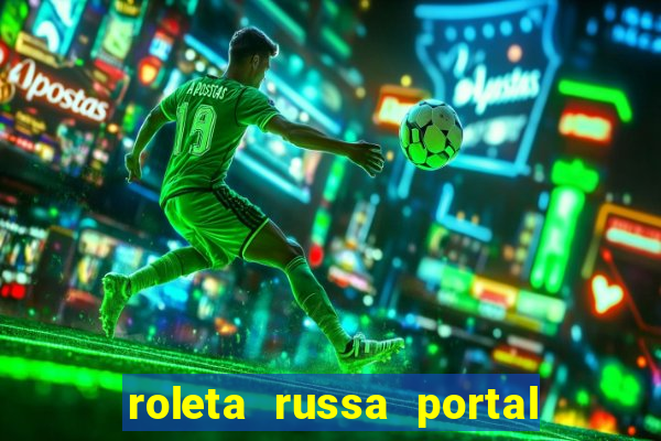 roleta russa portal do zacarias