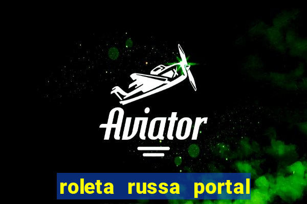 roleta russa portal do zacarias