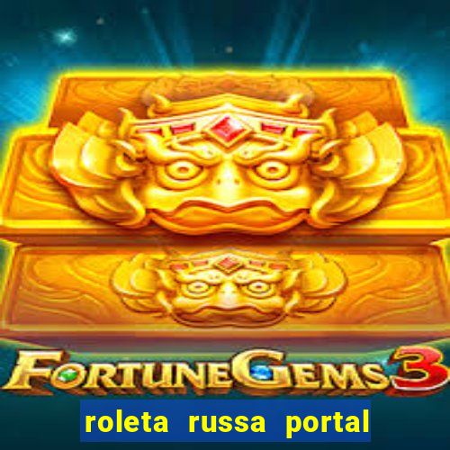 roleta russa portal do zacarias