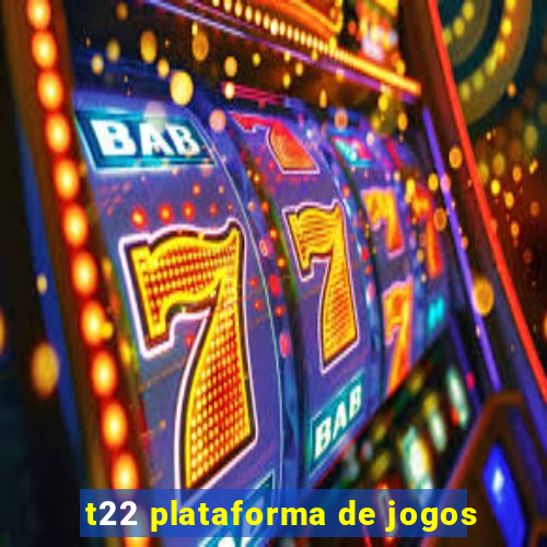 t22 plataforma de jogos