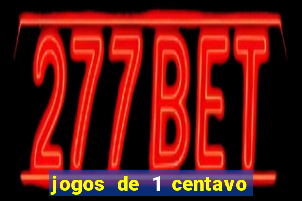 jogos de 1 centavo na blaze