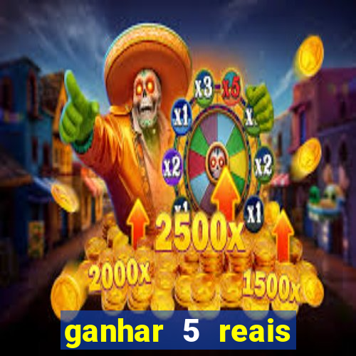 ganhar 5 reais agora pix