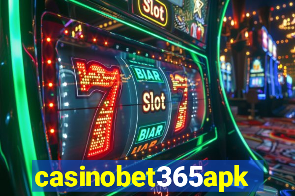 casinobet365apk