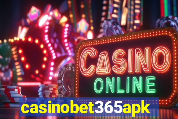 casinobet365apk