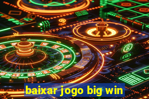 baixar jogo big win