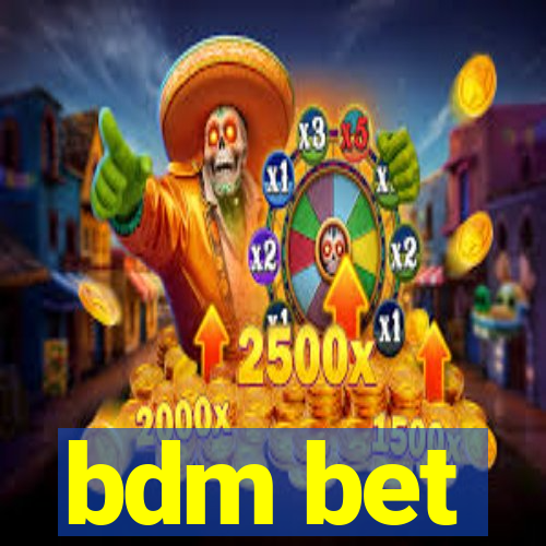 bdm bet