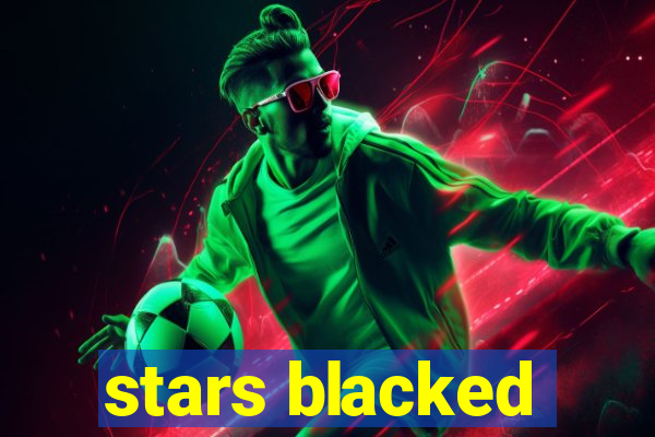 stars blacked