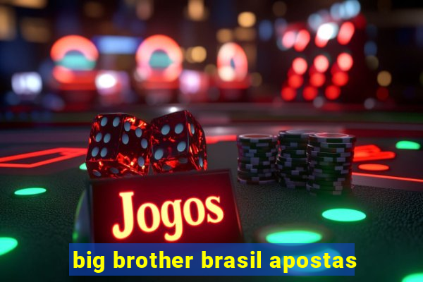 big brother brasil apostas