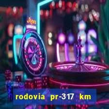 rodovia pr-317 km 155 0m sentido cresc