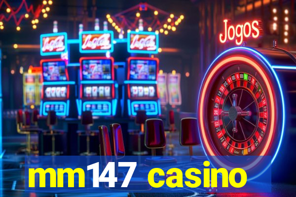 mm147 casino