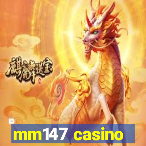 mm147 casino