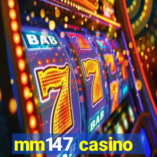 mm147 casino