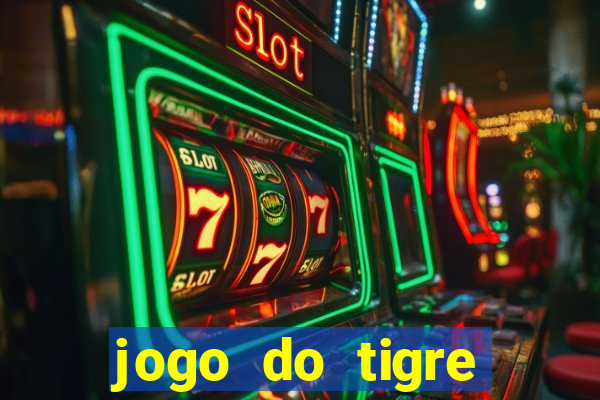 jogo do tigre plataforma chinesa