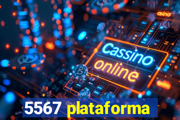 5567 plataforma