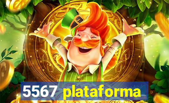 5567 plataforma