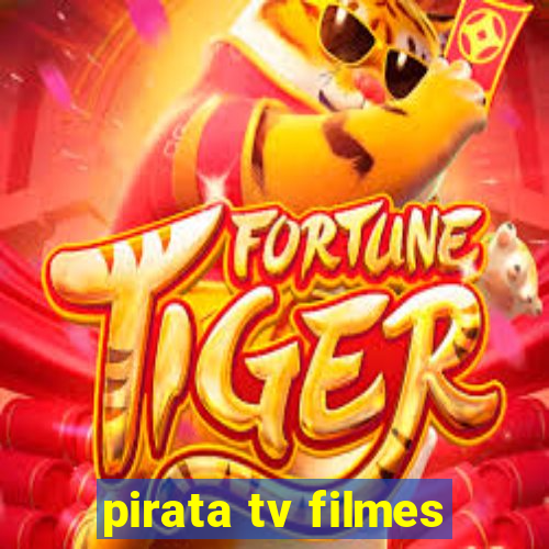 pirata tv filmes