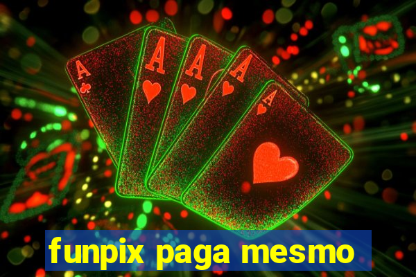 funpix paga mesmo